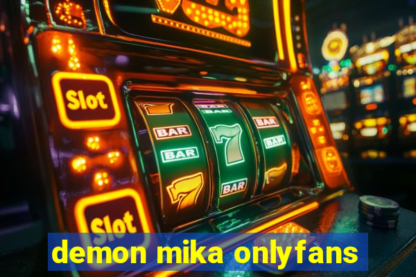 demon mika onlyfans